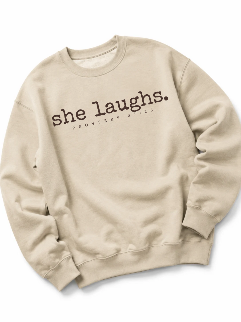 Sand Christian crewneck sweatshirt with She Laughs lettering and Proverbs 31:25