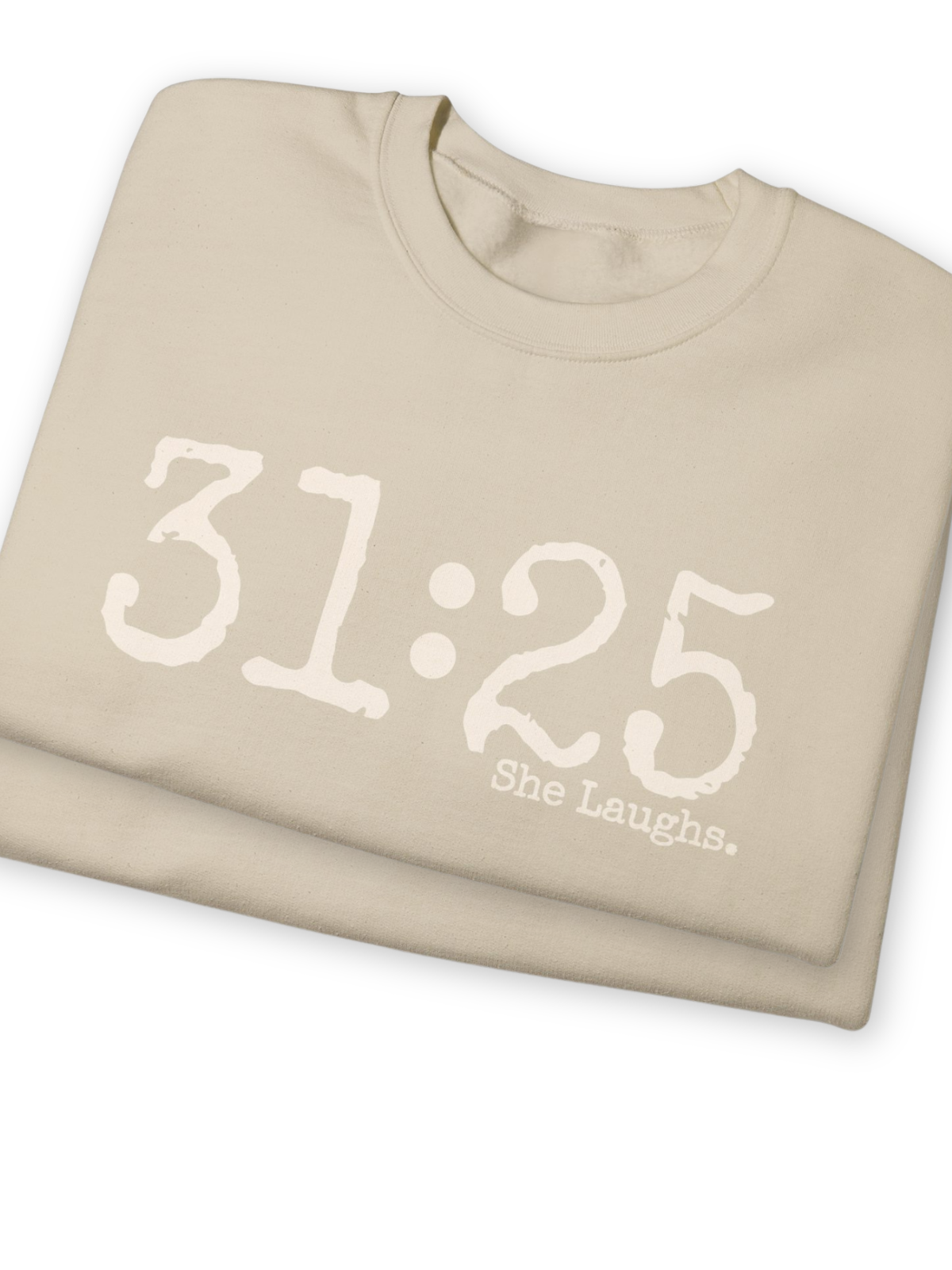 31:25 She Laughs Sweatshirt