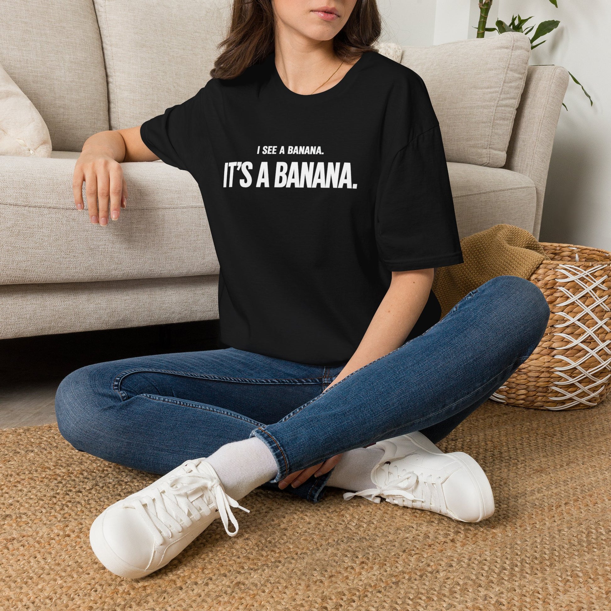 I See a Banana. It’s a Banana. Unisex Tee