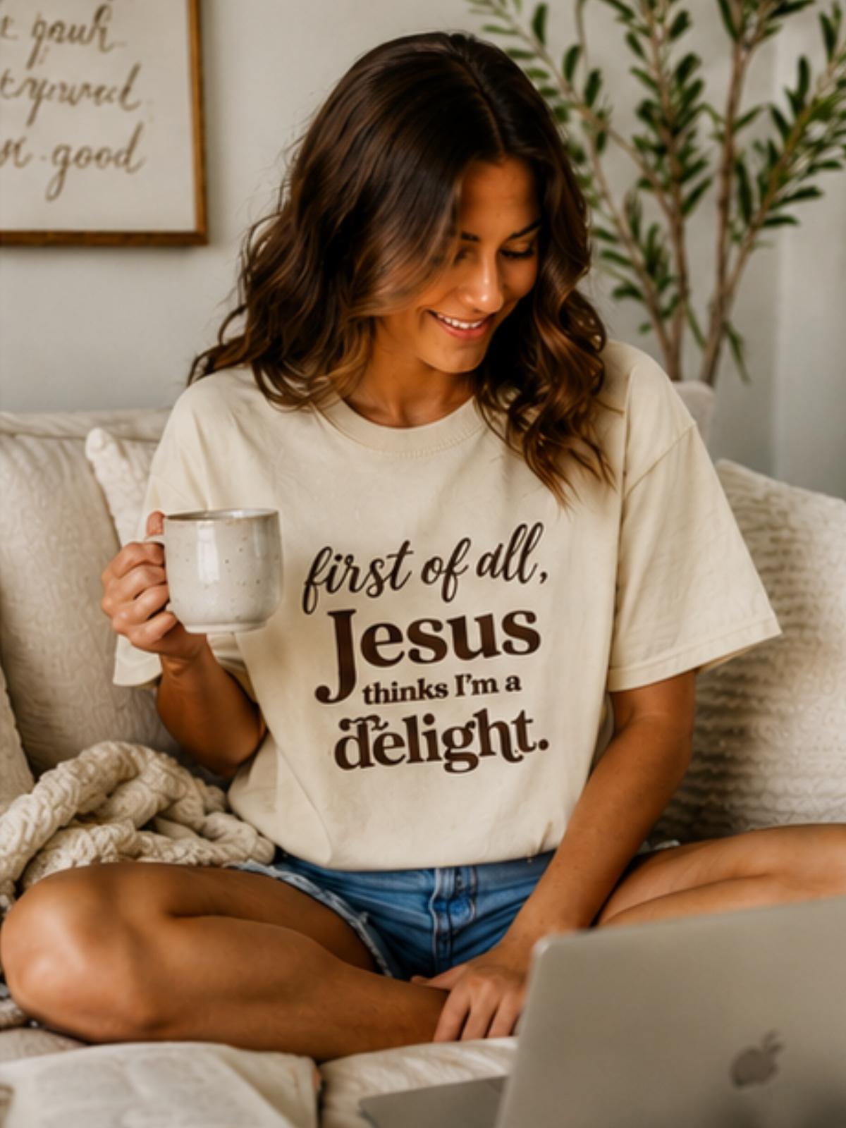 First of all, Jesus thinks I am a delight — tee