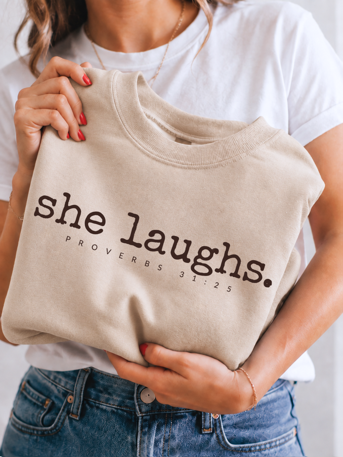 She Laughs. Proverbs 31:25 Sweatshirt
