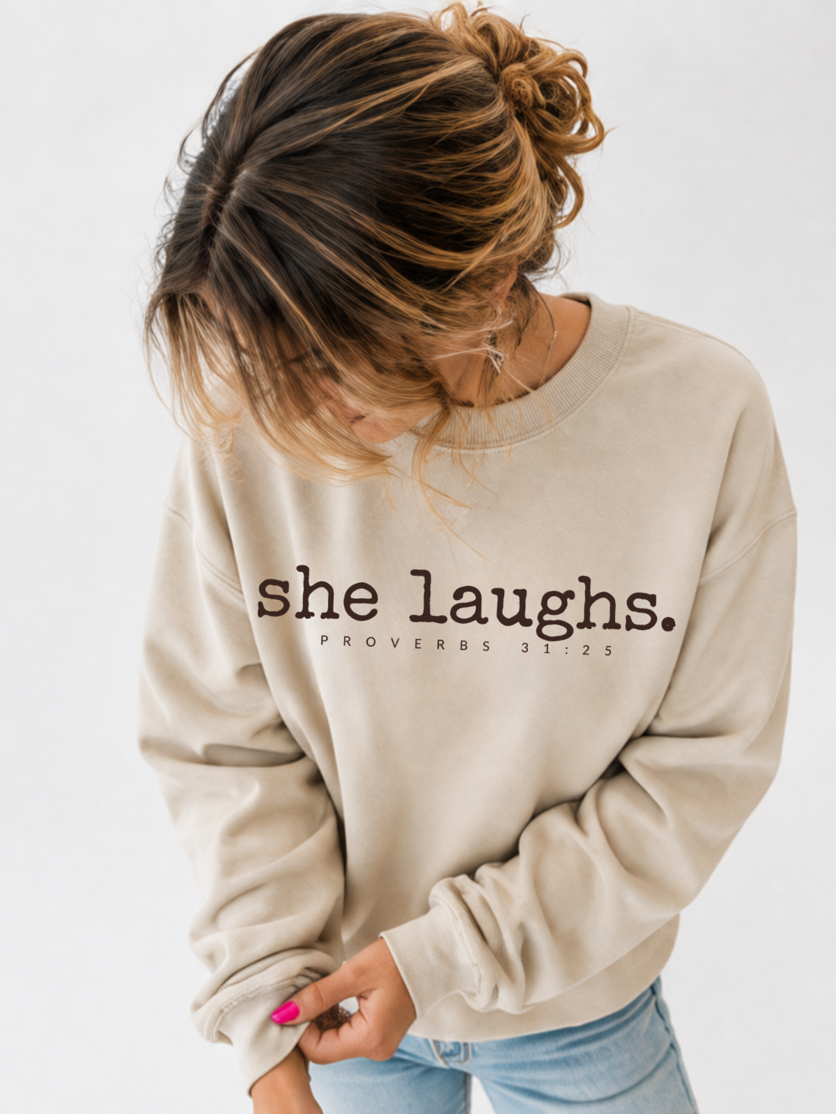 She Laughs. Proverbs 31:25 Sweatshirt