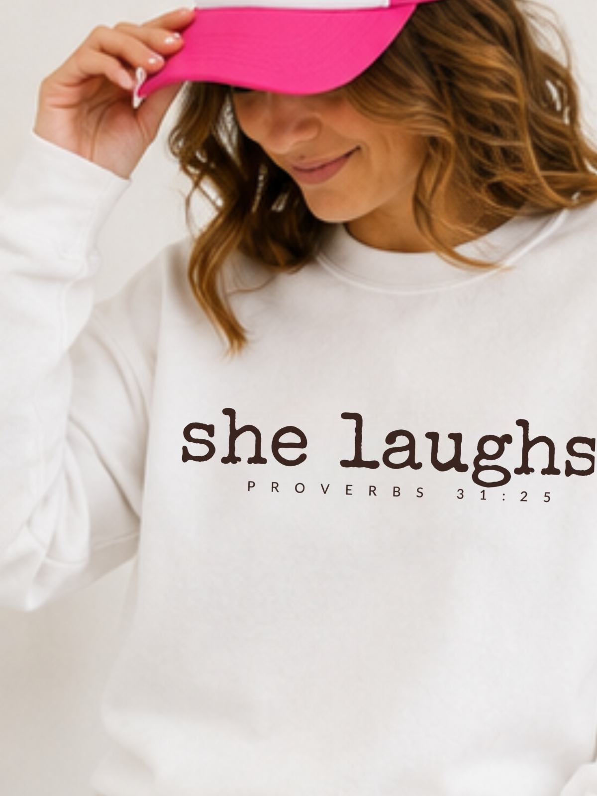 She Laughs. Proverbs 31:25 Sweatshirt