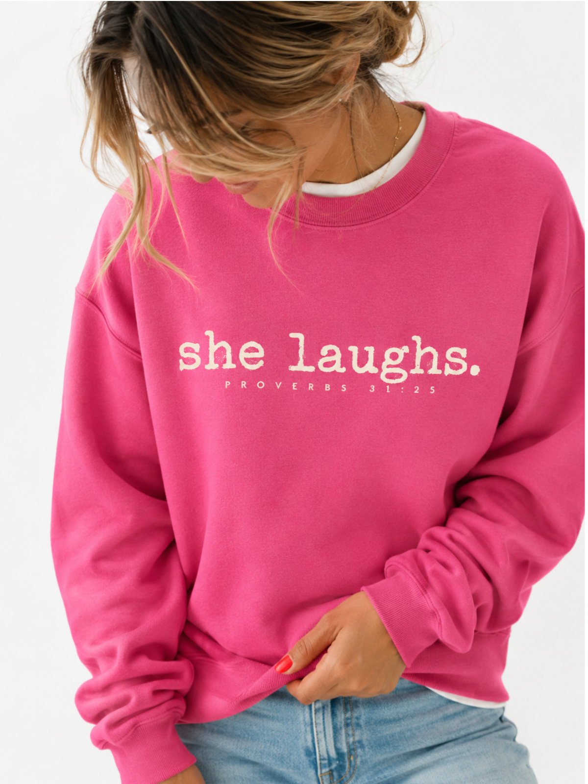 She Laughs. Proverbs 31:25 Sweatshirt